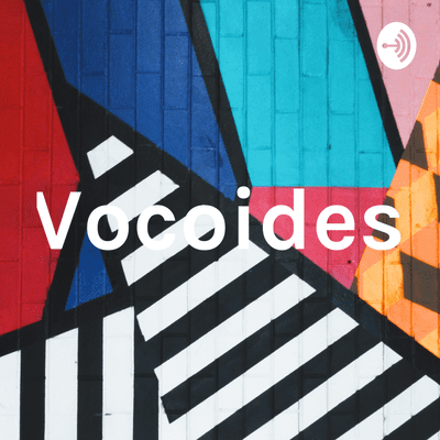 Vocoides