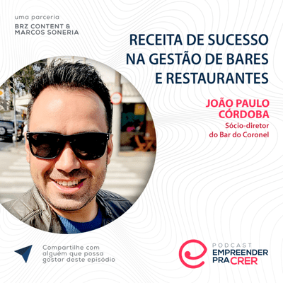 episode Receita de sucesso na gestão de bares e restaurantes | João Paulo Córdoba do Bar do Coronel artwork
