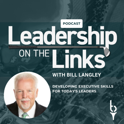 episode 032 I Developing Executive Skills for Today's Leaders with Bill Langley artwork