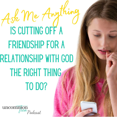 episode 161. AMA: Is Cutting Off a Friendship for a Relationship with God the Right Thing To Do? artwork