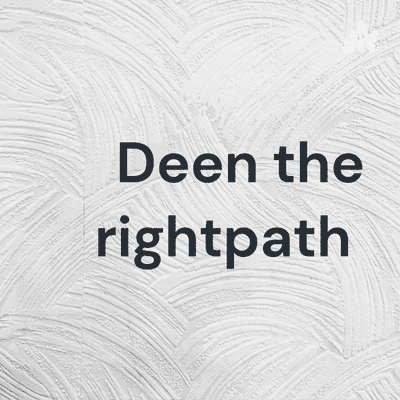 Deen the rightpath