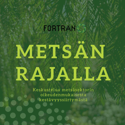 episode Mitä tarkoittaa oikeudenmukainen kestävyyssiirtymä? 1 jakso Metsän Rajalla -podcast artwork