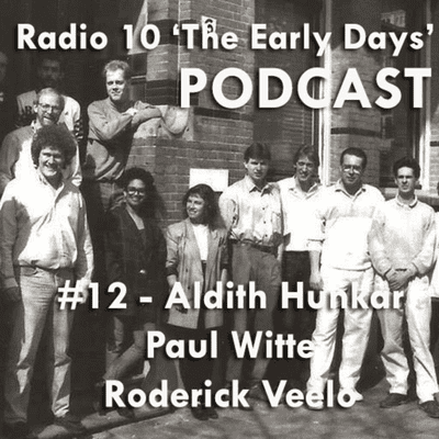 episode #12 - Radio 10 "The Early Days' - Aldith Hunkar, Paul Witte en Roderick Veelo artwork