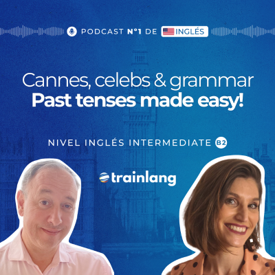 episode #39 Past Simple vs. Past Continuous at Cannes 2025 | Podcast para aprender inglés | B2 artwork