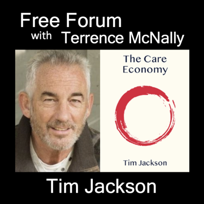 episode Episode 695: TIM JACKSON, THE CARE ECONOMY - What if we kept score by valuing what actually matters? artwork