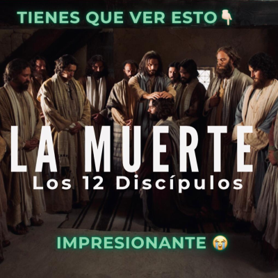 episode 😭ASÍ FUE LA MUERTE DE LOS 12 APÓSTOLES DE JESÚS - IMPRESIONANTE artwork