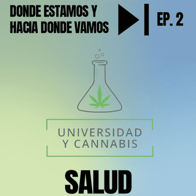 episode Universidad y Cannabis. EP 02. Salud artwork