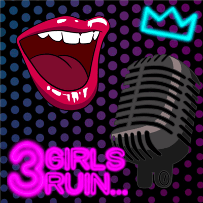 3 Girls Ruin...