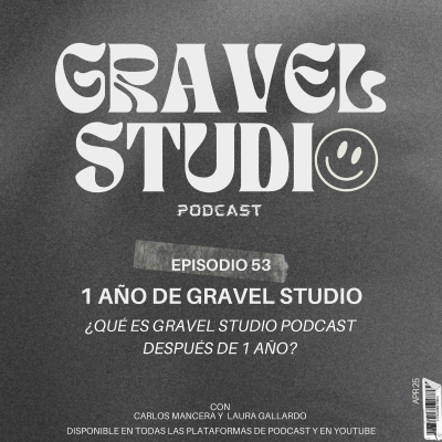 episode #53 ¿Qué es Gravel Studio tras 1 año? artwork