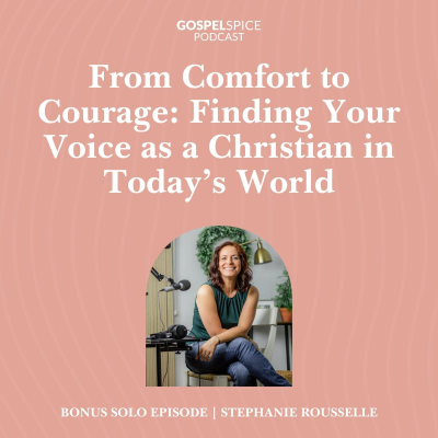 episode From Comfort to Courage: Finding Your Voice as a Christian in Today’s World artwork