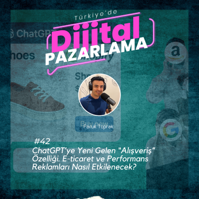 episode ChatGPT’ye Yeni Gelen “Alışveriş” Özelliği. E-ticaret ve Performans Reklamları Nasıl Etkilenecek? artwork