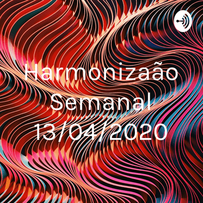 Harmonização Semanal 13/04/2020