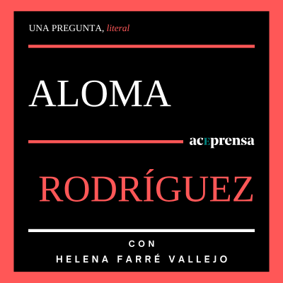 episode Radiografía del lector, con Aloma Rodríguez artwork