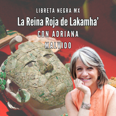 episode Reina Roja de Palenque: la historia que reveló una periodista #LaHojaSuelta con Adriana Malvido artwork