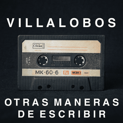 episode S4 Ep5 - Juan Pablo Villalobos: Otras maneras de escribir artwork