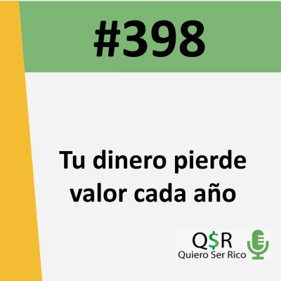 episode 398. Tu dinero pierde valor cada año artwork