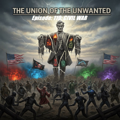 episode 119: The Union Of The Unwanted: 119: CIVIL WAR artwork