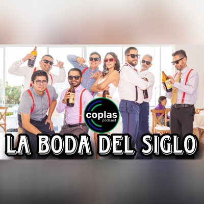 episode La #boda del siglo | Episodio 58 | Coplas Podcast artwork