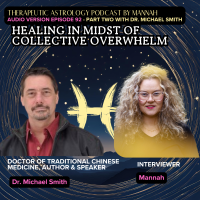 episode #92 - Dr. Michael Smith Part 2 - Healing in Midst of Collective Overwhelm artwork