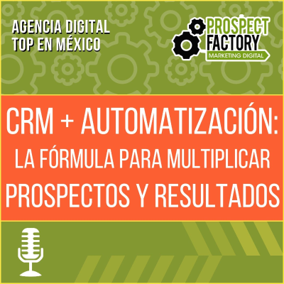 episode CRM + Automatización: La fórmula para multiplicar prospectos y resultados artwork