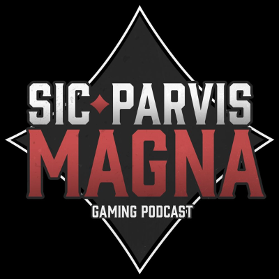 Sic Parvis Magna - Gaming Podcast