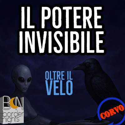 episode IL POTERE INVISIBILE: L'ONTOPOLITICA - Puntata 6, Parte II - CORVO - OLTRE IL VELO artwork