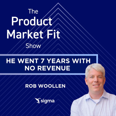 episode He went 7 years with no revenue— then grew to $100M ARR. | Rob Woollen, Co-Founder of Sigma artwork