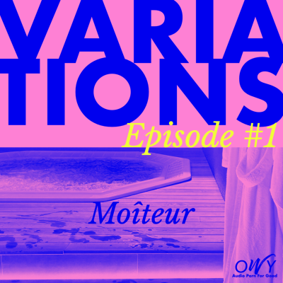 episode [extrait] Variations - Ep 1 - Moiteur artwork