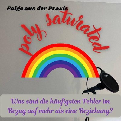 episode #88 - Folge aus der Praxis - Poly Saturated: wie viele Beziehungen schaffe ich? artwork