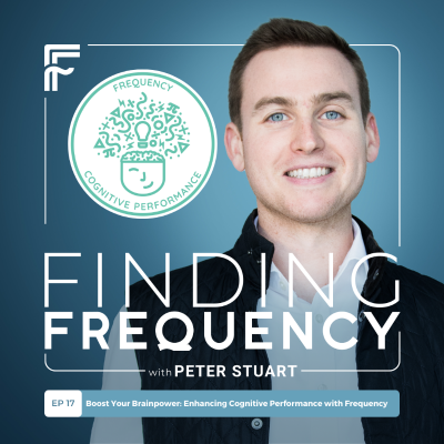 episode 017: Boost Your Brainpower: Enhancing Cognitive Performance with Frequency artwork