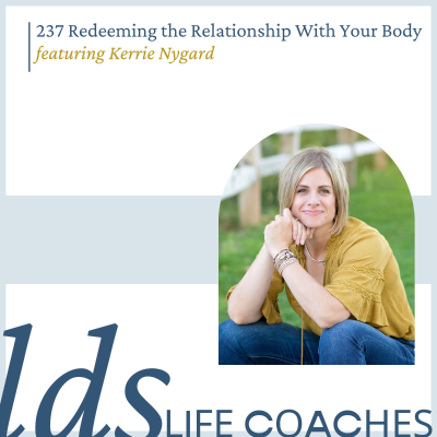episode 237. Redeeming the Relationship with Your Body with Kerrie Nygard artwork