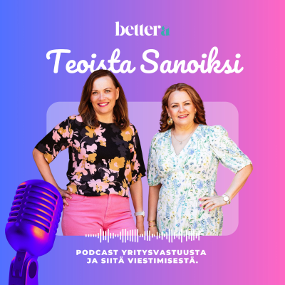 Teoista Sanoiksi – podcast yritysvastuusta ja siitä viestimisestä