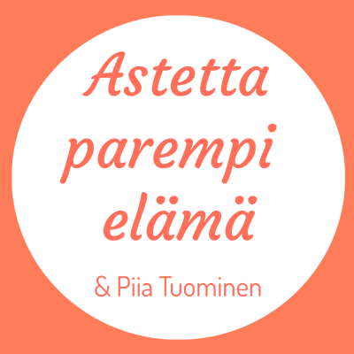 Astetta parempi elämä Podcast