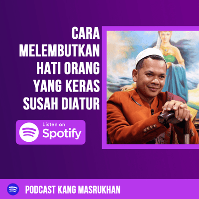 episode EP50 - Cara Melembutkan Hati Orang Yang Keras Susah Diatur artwork