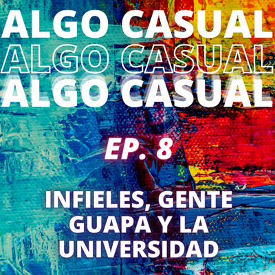 episode Infieles, gente guapa y la universidad artwork