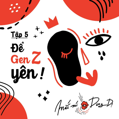 episode S3, EP5: ĐỂ GEN Z YÊN! artwork