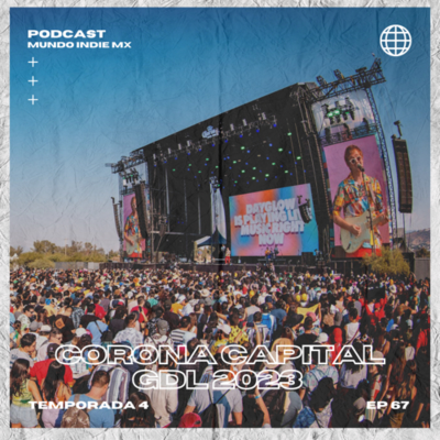 episode 67 | Corona Capital GDL 2023 artwork