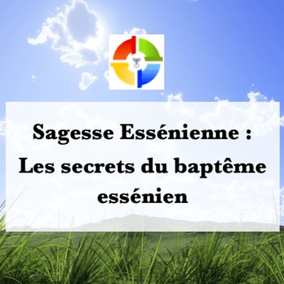 episode Podcast Sagesse Essénienne -21 - Les secrets du baptême essénien artwork