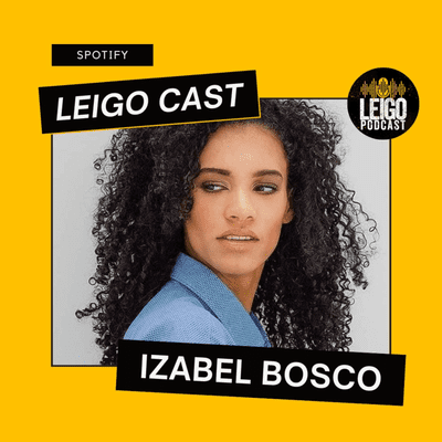 episode Epi.01 - Izabel Bosco #LeigoCast artwork