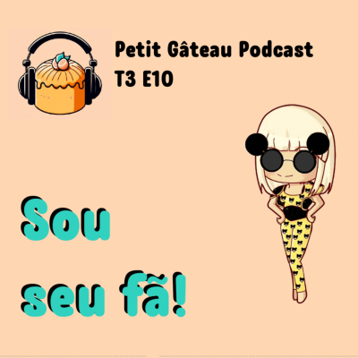 episode #10 - Sou seu fã! artwork
