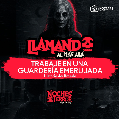episode Trabajé en una Guardería Embrujada | Llamando al más allá artwork
