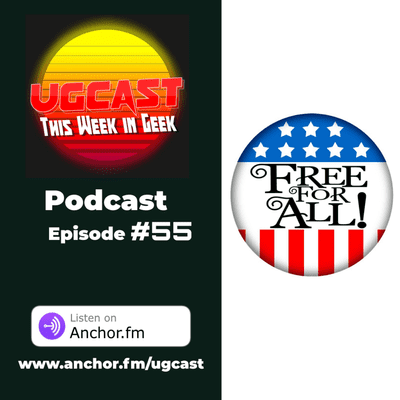 episode UGCast #55 This Week in Geek (Free For All) artwork