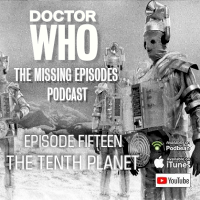 episode Doctor Who: The Missing Episodes Podcast - Episode 15 - The Tenth Planet artwork