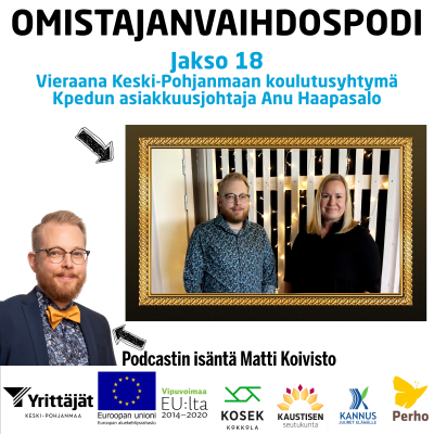 episode Omistajanvaihdospodi jakso 18: Vieraana Keski-Pohjanmaan koulutusyhtymä Kpedun asiakkuusjohtaja Anu Haapasalo artwork