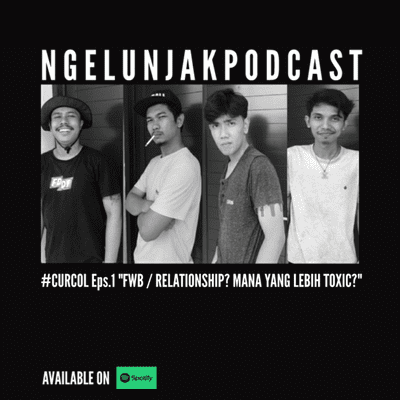 episode Eps 2. "FWB / RELATIONSHIP? MANA YANG LEBIH TOXIC?" #CURCOL artwork