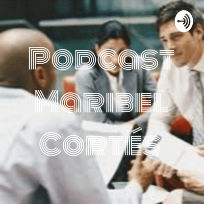 Podcast Maribel Cortés