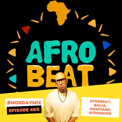 episode #MondayMix 465 by @dirtyswift «AFROBEAT, NAIJA, AMAPIANO & AFROHOUSE» 15.01.2024 (Live Mix) artwork