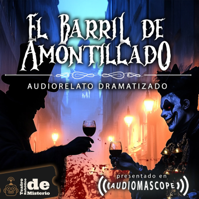 episode El Barril deAmontillado: Audiorelato de Horror Dramatizado en Audiomascope artwork