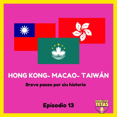episode Historia de Hong Kong, Macao y Taiwán. artwork