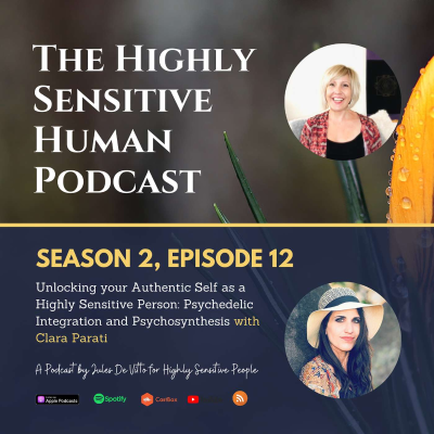 episode Unlocking your Authentic Self as a Highly Sensitive Person: Psychedelic Integration and Psychosynthesis with Clara Parati artwork